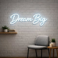 Dream Big Neon Sign