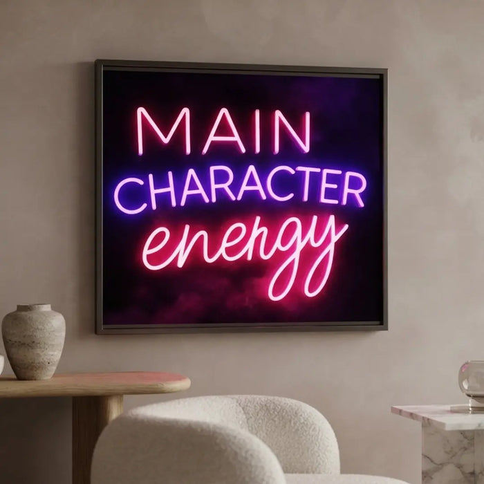 Main Character Energy Neon Sign