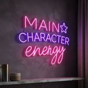 Main Character Energy Neon Sign