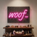 Woof Neon Sign
